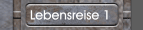 Lebensreise 1